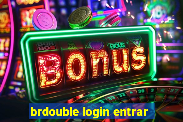 brdouble login entrar